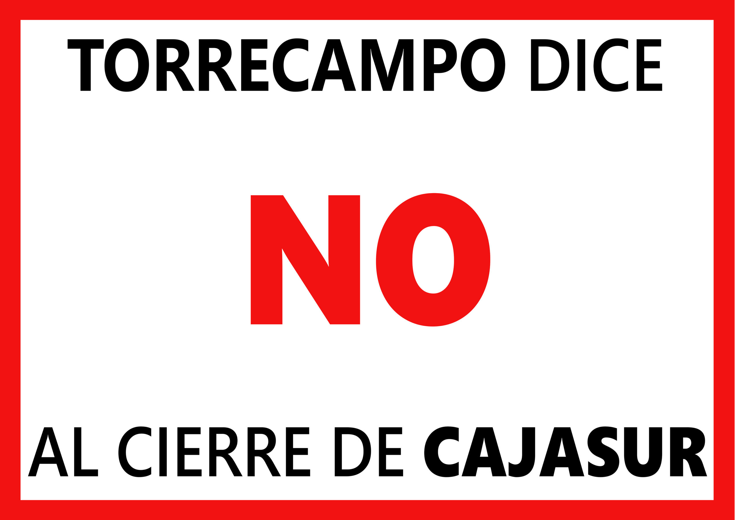 CARTEL NO AL CIERRE DE CAJASUR EN TORRECAMPO