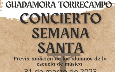 CONCIERTO SEMANA SANTA AGRUPACIÓN MUSICAL GUADAMORA TORRECAMPO