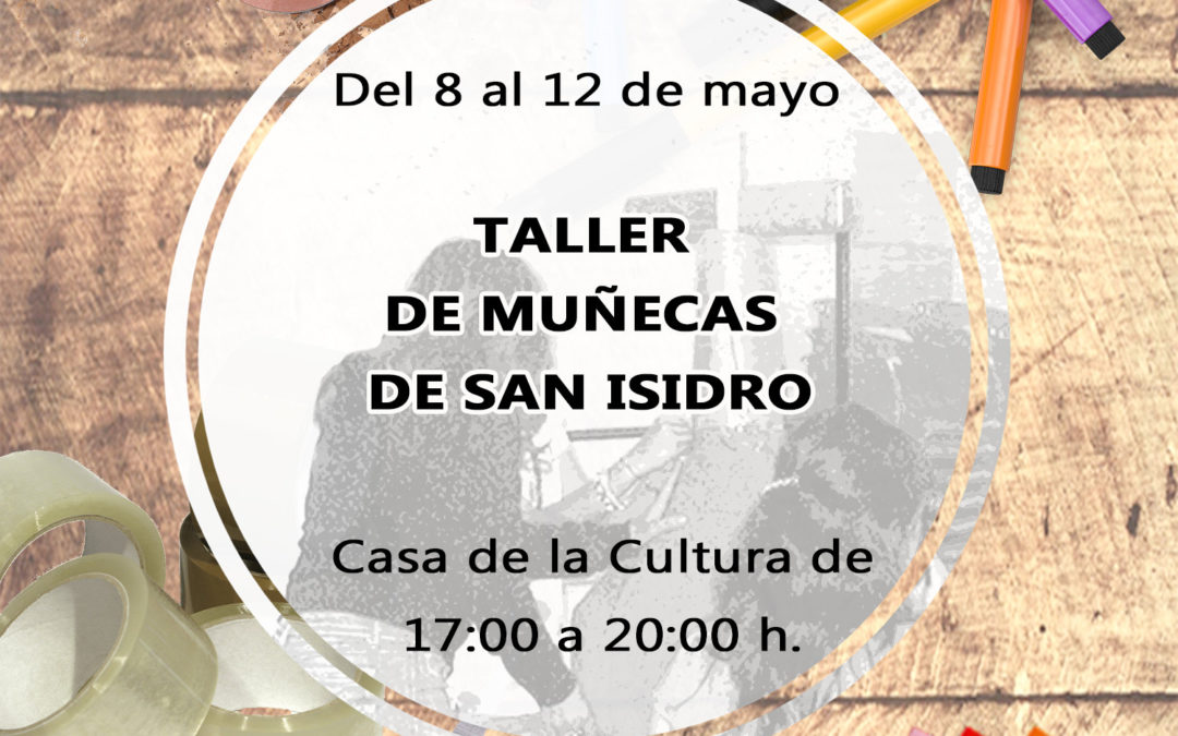 CARTEL TALLER MUÑECAS DE SAN ISIDRO 2023 DEL 8 AL 12 DE MAYO