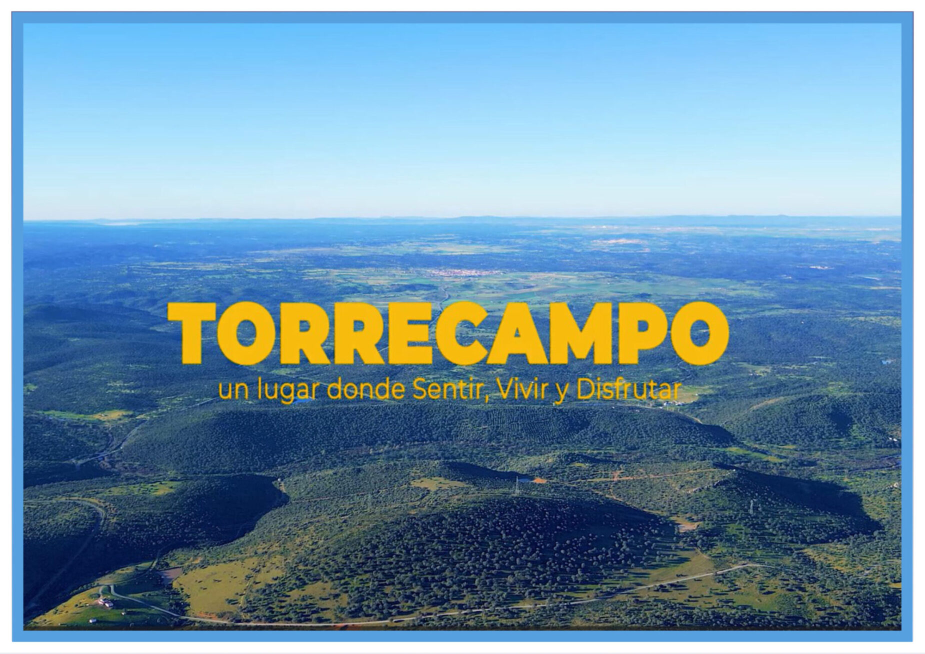 Torrecampo, un lugar donde Sentir, Vivir y Disfrutar