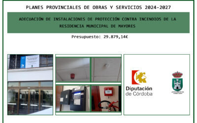 PLANES PROVINCIALES DE OBRAS Y SERVICIOS 2024-2027: ADECUACIÓN DE INSTALACIONES DE PROTECCIÓN CONTRA INCENDIOS DE LA RESIDENCIA MUNICIPAL DE MAYORES